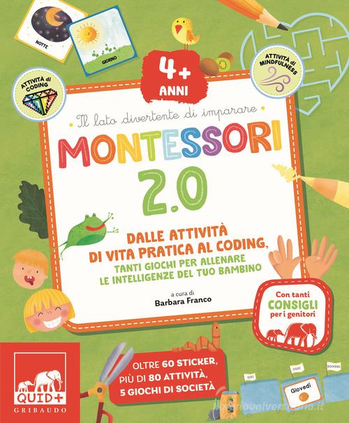 Montessori 2.0. Dalle attività di vita pratica al coding. Tanti giochi per  allenare le intelligenze del tuo bambino. 4+ anni. Con 60 Adesivi -  9788858042724 in Primo apprendimento