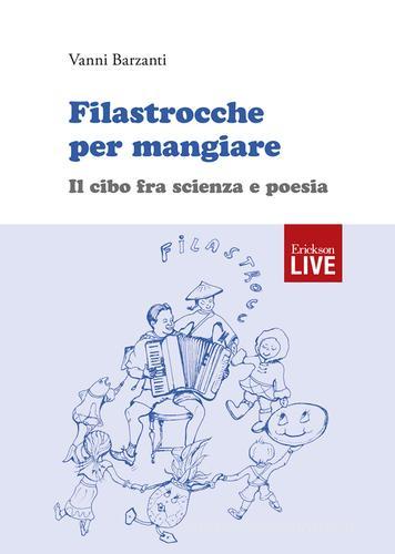 Filastrocche per mangiare. Il cibo fra scienza e poesia (Fuori commercio) di Vanni Barzanti edito da Erickson