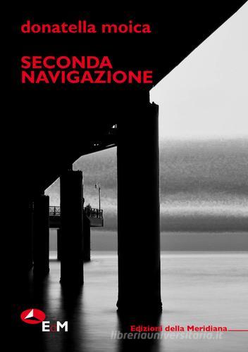 Seconda navigazione di Donatella Moica edito da Edizioni della Meridiana