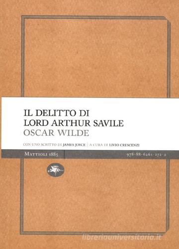 Il delitto di lord Arthur Savile di Oscar Wilde edito da Mattioli 1885