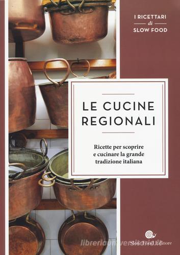 Le cucine regionali. Ricette per scoprire e cucinare la grande tradizione italiana edito da San Paolo Periodici