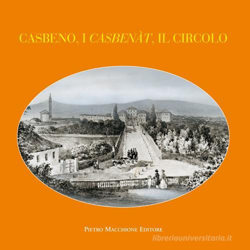 Casbeno, i casbenàt, il circolo di Pietro Macchione edito da Macchione Editore