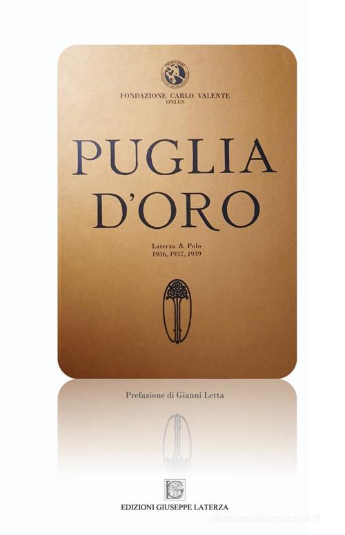 Puglia d'oro. Laterza & Polo. 1936, 1937, 1939 edito da Edizioni Giuseppe Laterza
