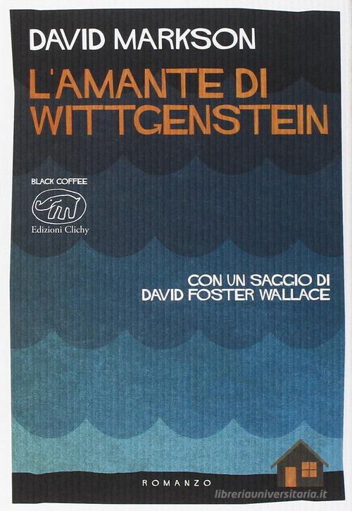 L' amante di Wittgenstein di David Markson edito da Edizioni Clichy