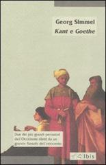 Kant e Goethe di Georg Simmel edito da Ibis