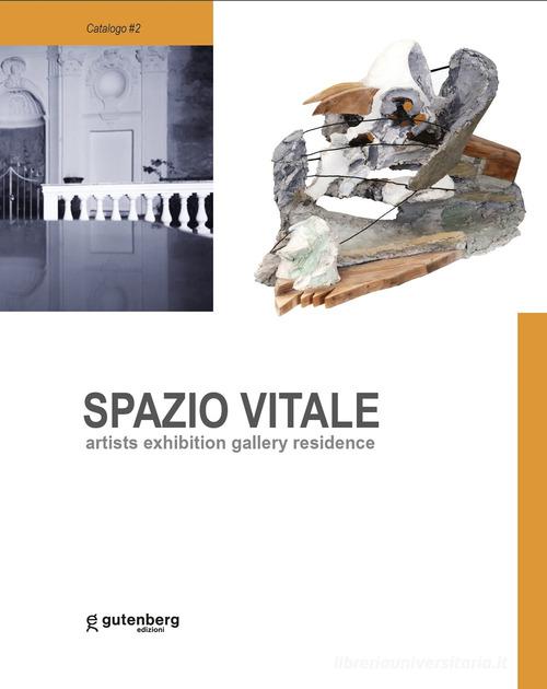 Spazio vitale. Artists exhibition gallery residence. Aversa 2018-2023. Ediz. illustrata edito da Gutenberg Edizioni