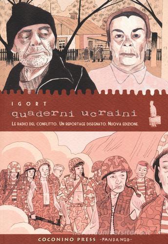 Quaderni ucraini. Le radici di un conflitto. Un reportage disegnato di Igort edito da Coconino Press