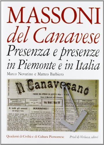 Massoni del canavese. Presenza e presenze in Piemonte e in Italia di Marco Novarino, Matteo Barbiero edito da Priuli & Verlucca