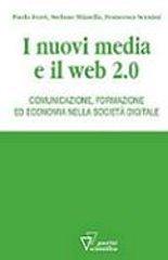 Nuovi media e Web 2.0 di Stefano Mizzella, Paolo Ferri, Francesca Scenini edito da Guerini Scientifica