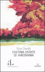 L' ultima estate di Hiroshima di Hara Tamiki edito da L'Ancora del Mediterraneo