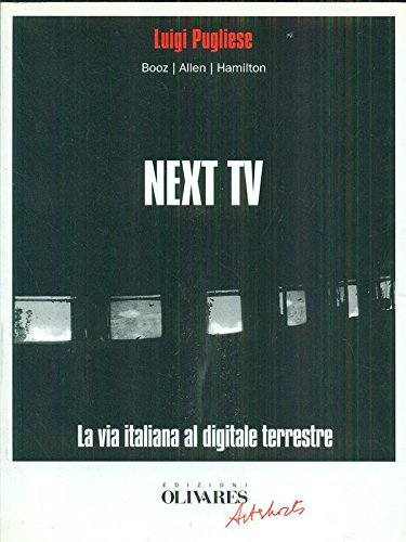 Next Tv. La via italiana al digitale terrestre di Luigi Pugliese edito da Edizioni Olivares