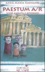 Paestum A/R (cioè andata e ritorno) di Anna M. Schisano edito da L'Isola dei Ragazzi