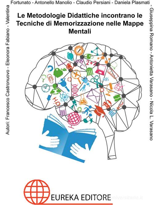 Le metodologie didattiche incontrano le tecniche di memorizzazione nelle mappe mentali edito da Eureka (Policoro)