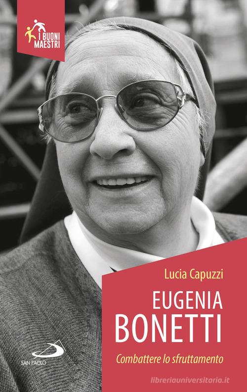 Eugenia Bonetti. Combattere lo sfruttamento di Lucia Capuzzi edito da San Paolo Edizioni
