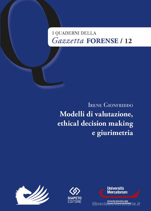 Modelli di valutazione, ethical decision making e girum di Irene Gionfriddo edito da Giapeto
