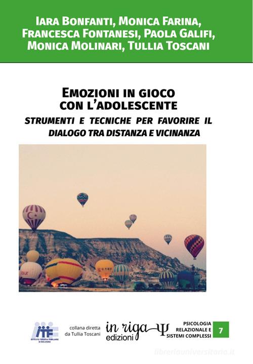 Emozioni in gioco con l'adolescente di Tullia Toscani edito da In Riga Edizioni