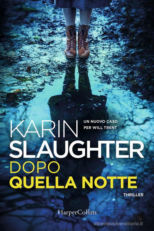Dopo quella notte di Karin Slaughter edito da HarperCollins Italia