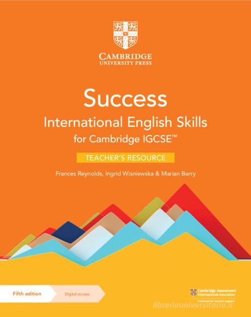 Success International. English Skills for Cambridge IGCSE. Teacher's Book. Per le Scuole superiori. Con espansione online di Frances Reynolds, Ingrid Wisniewska, Marian Barry edito da Cambridge