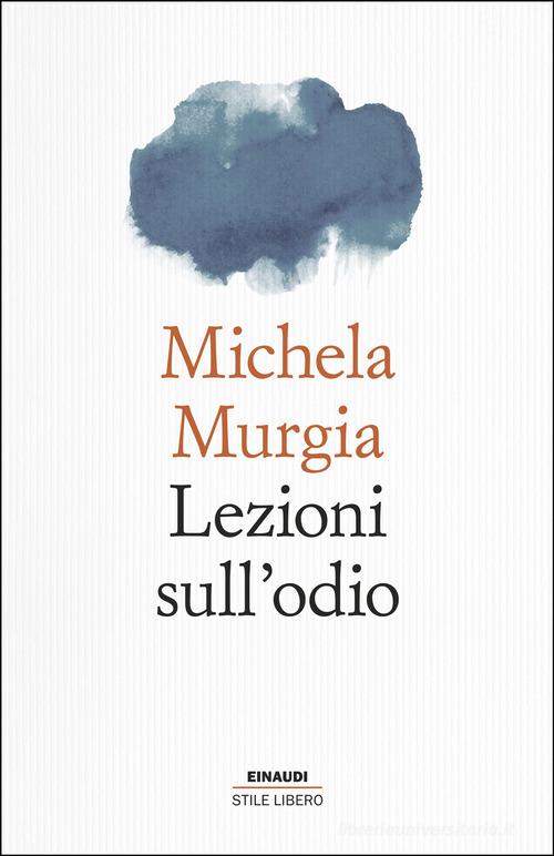 Lezioni sull'odio di Michela Murgia edito da Einaudi
