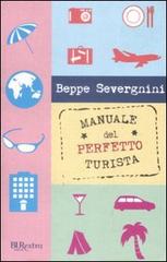 Manuale del perfetto turista di Beppe Severgnini edito da Rizzoli