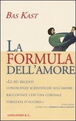 La formula dell'amore di Bas Kast edito da Longanesi