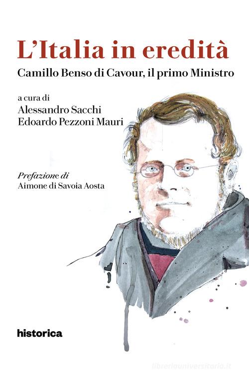 Camillo Benso di Cavour, il primo ministro edito da Historica Edizioni