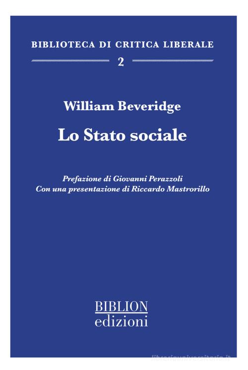 Lo stato sociale di William Beveridge edito da Biblion
