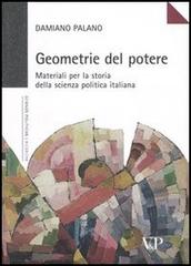 Geometrie del potere. Materiali per la storia della scienza politica italiana di Damiano Palano edito da Vita e Pensiero