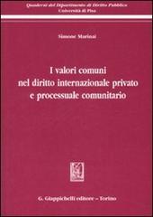I valori comuni nel diritto internazionale privato e processuale comunitario di Simone Marinai edito da Giappichelli