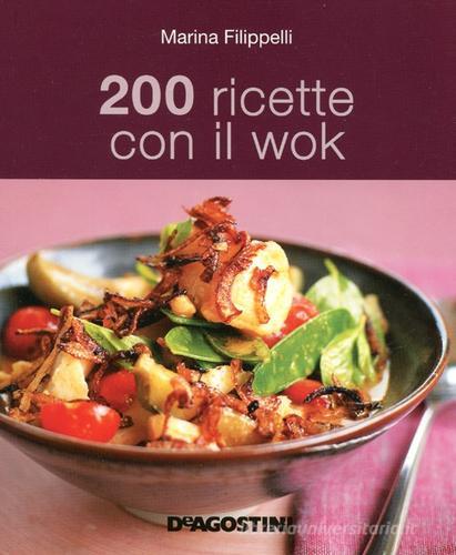200 ricette con il wok di Marina Filippelli edito da De Agostini