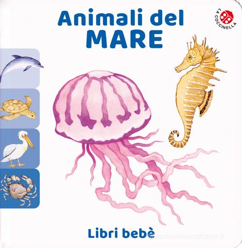 Animali del mare. Ediz. a colori di Roberta Pagnoni edito da La Coccinella