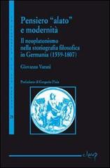 Pensiero alato e modernità. Il neoplatonismo nella storiografia filosofica in Germania (1559-1807) di Giovanna Varani edito da CLEUP