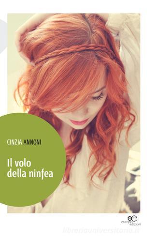 Il volo della ninfea di Cinzia Annoni edito da Europa Edizioni