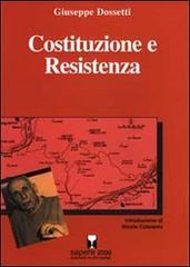Costituzione e Resistenza di Giuseppe Dossetti edito da Sapere 2000 Ediz. Multimediali