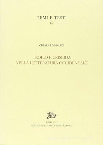 Troilo e Criseida nella letteratura occidentale di Chiara Lombardi edito da Storia e Letteratura