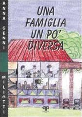 Una famiglia un po' diversa di Anna Genni Miliotti edito da Positive Press
