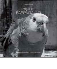 Voglio un pappagallo di Lorenzo Crosta edito da Castel Negrino