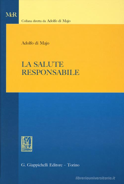 La salute responsabile di Adolfo Di Majo edito da Giappichelli