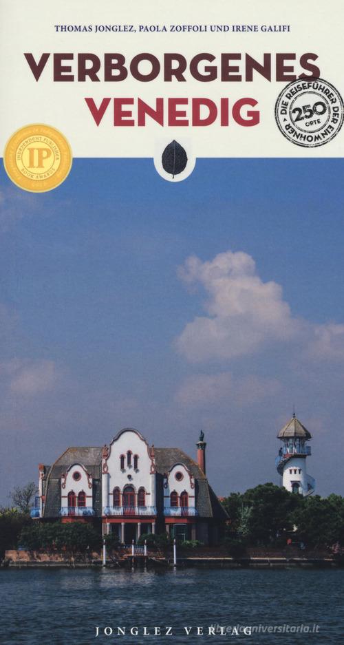 Venezia insolita e segreta. Ediz. tedesca di Thomas Jonglez, Paola Zoffoli, Irene Galifi edito da Jonglez
