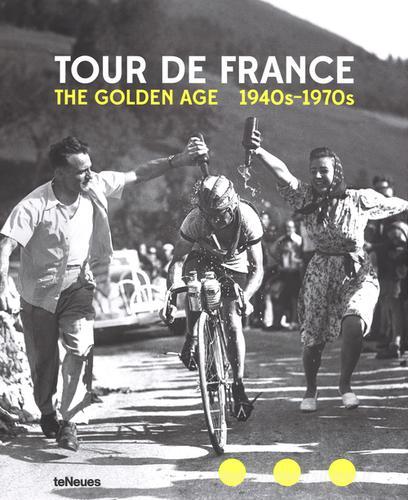 Tour de France. The golden age. 1940s-1970s. Ediz. inglese, tedesca e francese edito da TeNeues