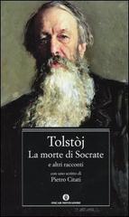 La morte di Socrate e altri racconti di Lev Tolstoj edito da Mondadori