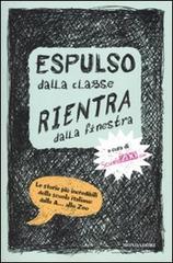 Espulso dalla classe rientra dalla finestra edito da Mondadori