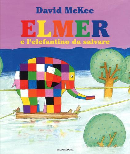 Elmer e l'elefantino da salvare. Ediz. a colori di David McKee edito da Mondadori