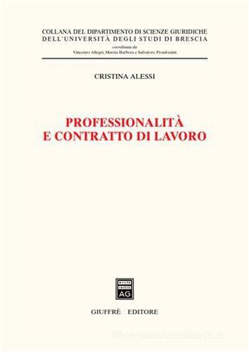 Professionalità e contratto di lavoro di Cristina Alessi edito da Giuffrè