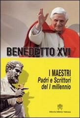 I Maestri. Padri e scrittori del I millennio di Benedetto XVI (Joseph Ratzinger) edito da Libreria Editrice Vaticana