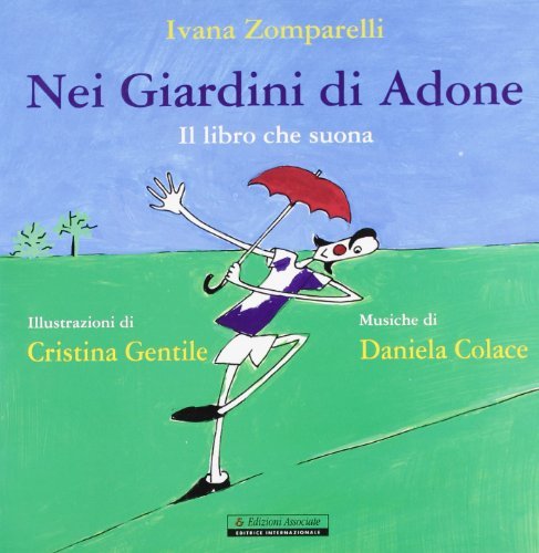 Nei giardini di Adone. Con CD di Ivana Zomparelli edito da Edizioni Associate