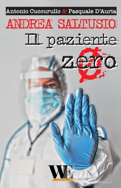 Libro Andrea Saltusio: il paziente zero di Antonio Cuccurullo, Pasquale D'Auria di WritersEditor