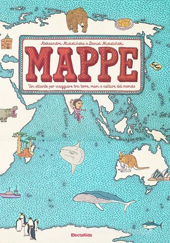 Mappe. Ediz. illustrata di Aleksandra Mizielinska, Daniel Mizielinski edito da Mondadori Electa