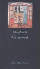 Gli otto venti di Silvia Rosselli edito da Sellerio Editore Palermo