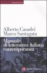 Manuale di letteratura italiana contemporanea di Alberto Casadei, Marco Santagata edito da Laterza